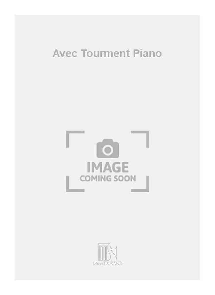 Avec Tourment Piano
